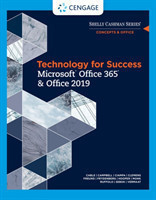 Technology for Success and Shelly Cashman Series Microsoft®Office 365 & Office 2019