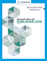 Shelly Cashman Series� Microsoft� Office 365� & Publisher 2019� Comprehensive