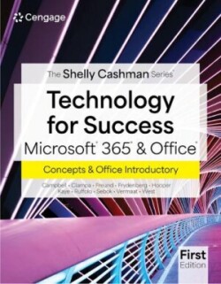 Technology For Success & The Shelly Cashman Series® Microsoft® 365® & Office® Introductory, First Edition