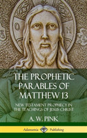 Prophetic Parables of Matthew 13