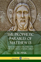 Prophetic Parables of Matthew 13