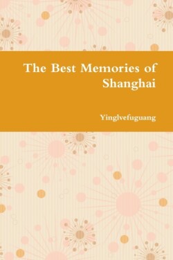 Best Memories of Shanghai