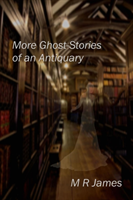 More Ghost-Stories of an Antiquary