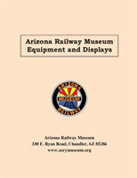 Arizona Railway Museum Equipment and Displays