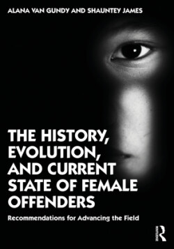 History, Evolution, and Current State of Female Offenders