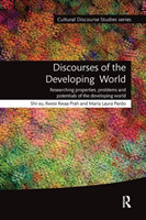 Discourses of the Developing World Researching properties, problems and potentials
