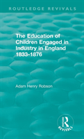 Education of Children Engaged in Industry in England 1833-1876