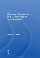 Marxism, Socialism, and Democracy in Latin America