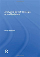 Analyzing Soviet Strategic Arms Decisions