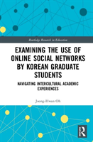 Examining the Use of Online Social Networks by Korean Graduate Students