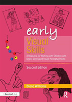 Early Visual Skills A Resource for Working with Children with Under-Developed Visual Perceptual Skills