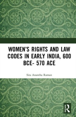 Women’s Rights and Law Codes in Early India, 600 BCE–570 ACE