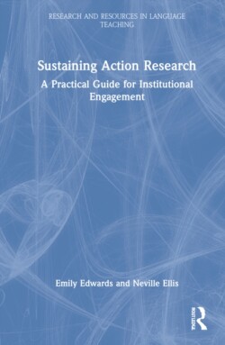 Sustaining Action Research A Practical Guide for Institutional Engagement