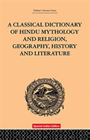 CLASSICAL DICTIONARY OF HINDU MYTHOLOGY