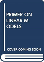 PRIMER ON LINEAR MODELS