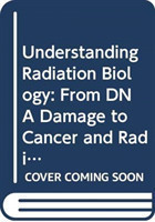 Understanding Radiation Biology
