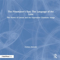 Filmmaker's Eye: The Language of the Lens