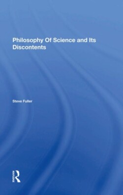 Philosophy Of Science And Its Discontents