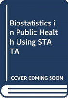 Biostatistics in Public Health Using STATA