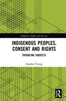 Indigenous Peoples, Consent and Rights