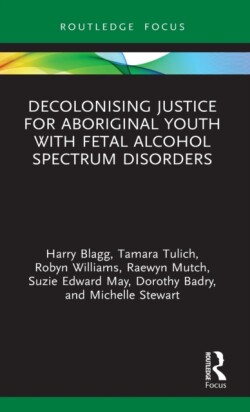 Decolonising Justice for Aboriginal youth with Fetal Alcohol Spectrum Disorders