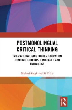 Postmonolingual Critical Thinking Internationalising Higher Education Through Students’ Languages and Knowledge