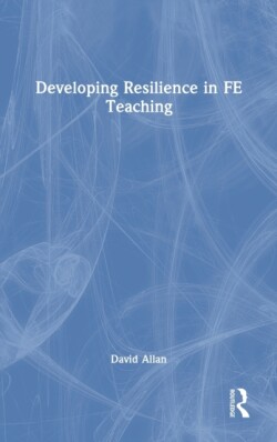 Developing Resilience in FE Teaching