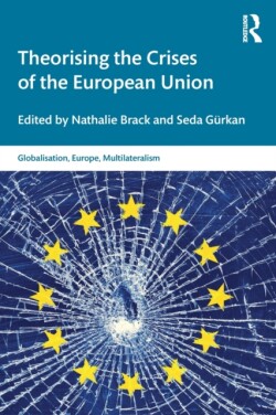 Theorising the Crises of the European Union
