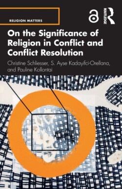 On the Significance of Religion in Conflict and Conflict Resolution