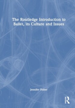 Routledge Introduction to Ballet, its Culture and Issues