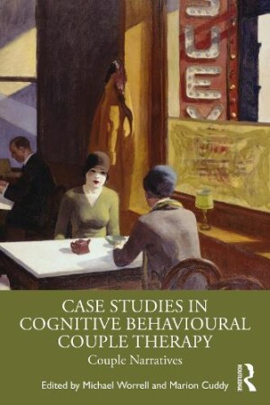 Case Studies in Cognitive Behavioural Couple Therapy