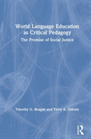 World Language Education as Critical Pedagogy The Promise of Social Justice
