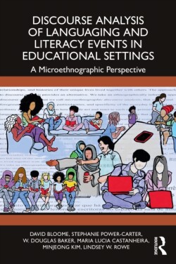 Discourse Analysis of Languaging and Literacy Events in Educational Settings A Microethnographic Perspective