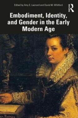 Embodiment, Identity, and Gender in the Early Modern Age