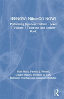 ???NOW! NihonGO NOW! Performing Japanese Culture - Level 1 Volume 1 Textbook and Activity Book