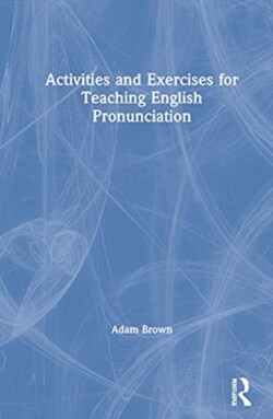 Activities and Exercises for Teaching English Pronunciation