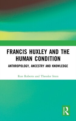 Francis Huxley and the Human Condition