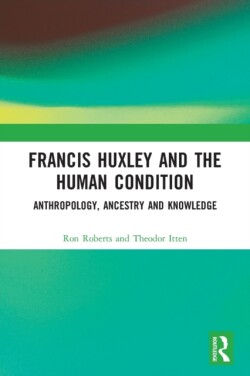 Francis Huxley and the Human Condition