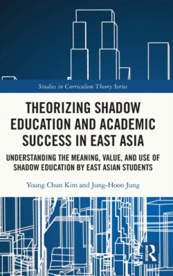 Theorizing Shadow Education and Academic Success in East Asia