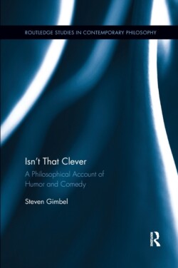 Isn’t that Clever A Philosophical Account of Humor and Comedy