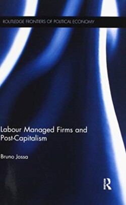 Labour Managed Firms and Post-Capitalism