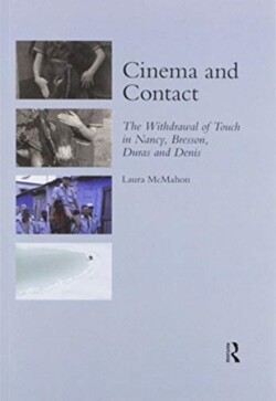 Cinema and Contact The Withdrawal of Touch in Nancy, Bresson, Duras and Denis
