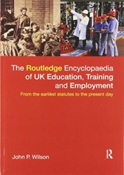 Routledge Encyclopaedia of UK Education, Training and Employment