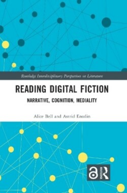 Reading Digital Fiction Narrative, Cognition, Mediality