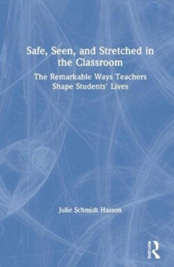 Safe, Seen, and Stretched in the Classroom