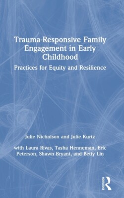 Trauma-Responsive Family Engagement in Early Childhood