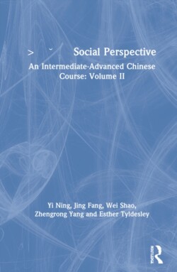 社会视角 Social Perspective An Intermediate-Advanced Chinese Course: Volume II