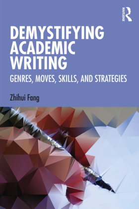 Demystifying Academic Writing Genres, Moves, Skills, and Strategies