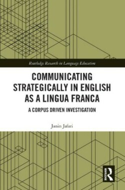 Communicating Strategically in English as a Lingua Franca A Corpus Driven Investigation