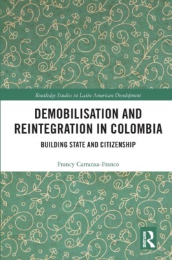 Demobilisation and Reintegration in Colombia